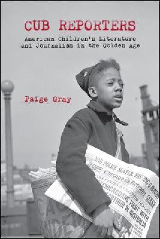 Cub Reporters  (English, Paperback, Gray Paige Marie)
