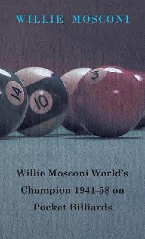 Willie Mosconi World's Champion 1941-58 On Pocket Billiards  (English, Hardcover, Mosconi Willie)