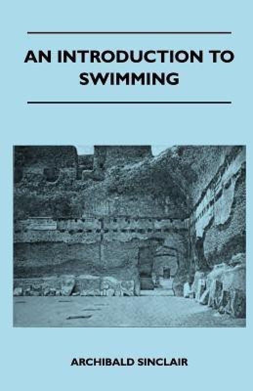An Introduction To Swimming  (English, Paperback, Sinclair Archibald)