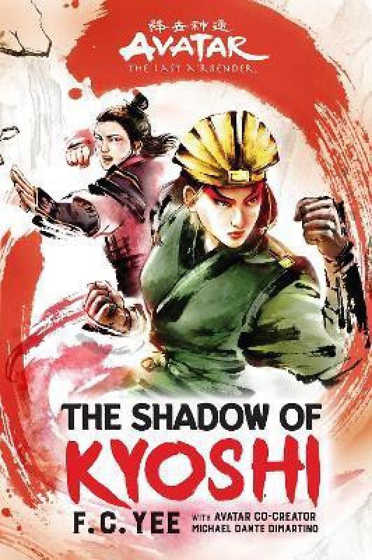 Avatar, The Last Airbender: The Shadow of Kyoshi (Chronicles of the Avatar Book 2)  (English, Hardcover, Yee F. C.)