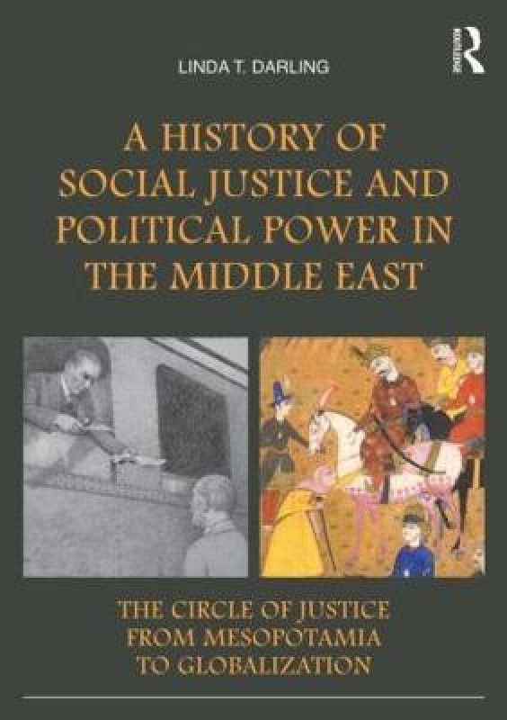 A History of Social Justice and Political Power in the Middle East  (English, Paperback, Darling Linda T.)