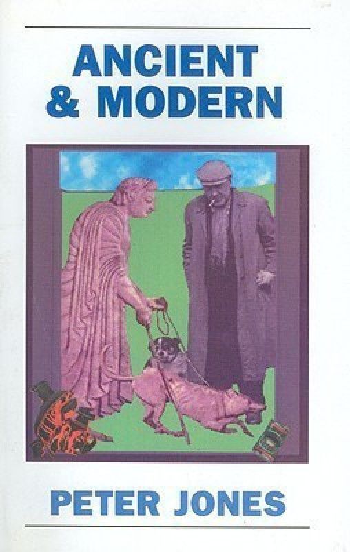 Ancient and Modern  (English, Paperback, Jones Peter)