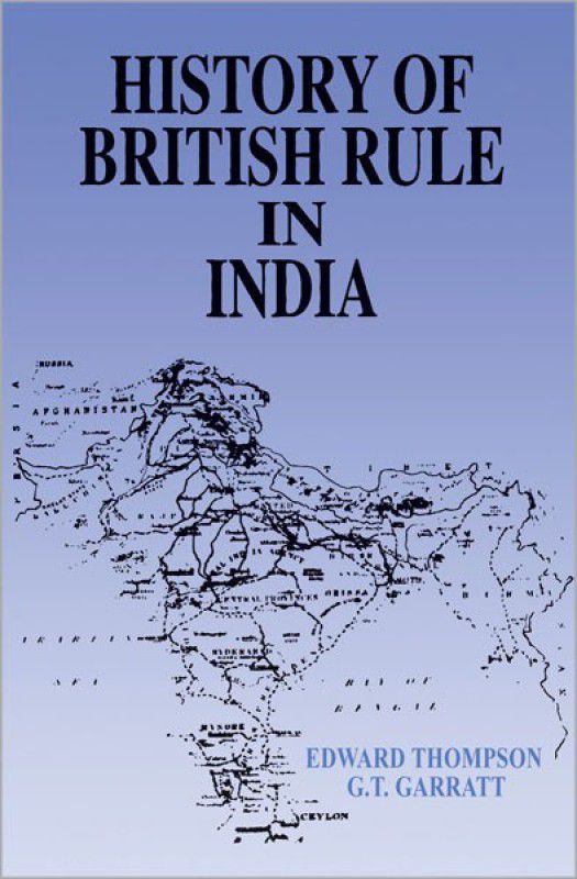 History of British Rule in India  (English, Hardcover, Garratt G. T.)