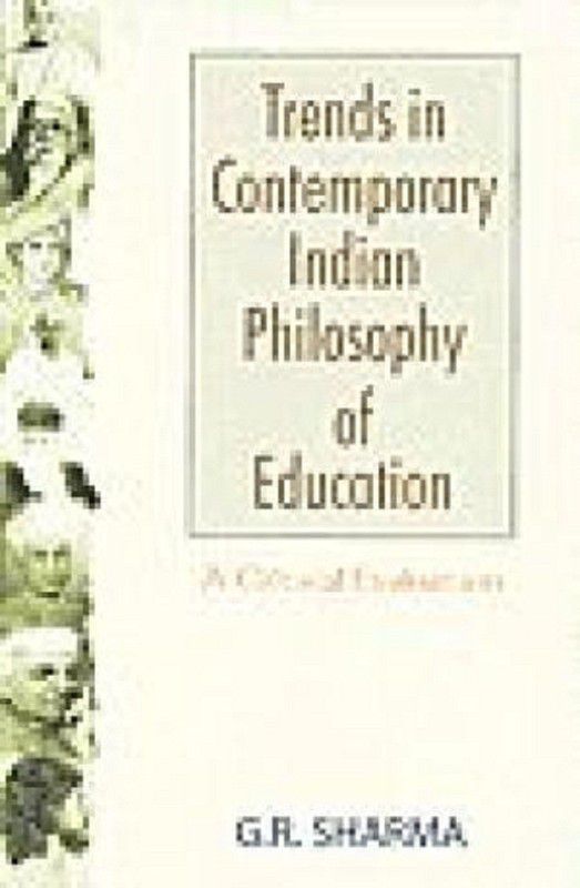 Trends in Contemporary Indian Philosophy of Education a Critical Evaluation  (English, Hardcover, Sharma G. R.)