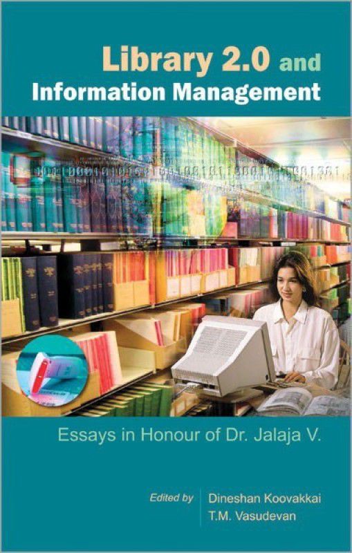 Library 2.0 and Information Management Essays in Honour of Dr. Jalaja V.  (English, Hardcover, Koovakkai Dineshan)