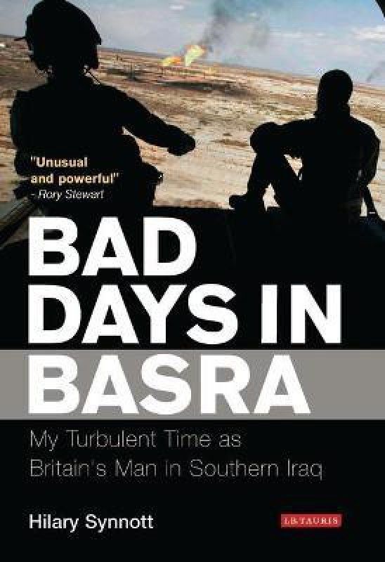 Bad Days in Basra  (English, Hardcover, Synnott Hilary)