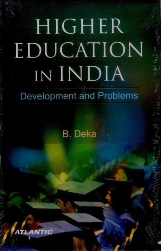 Higher Education in India Development and Problems  (English, Hardcover, Deka Birendra)