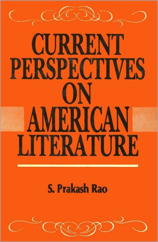 Current Perspectives on American Literature  (English, Hardcover, Rao S. Prakash)