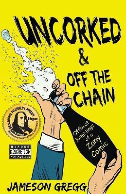 Uncorked & Off the Chain  (English, Paperback, Gregg Jameson)