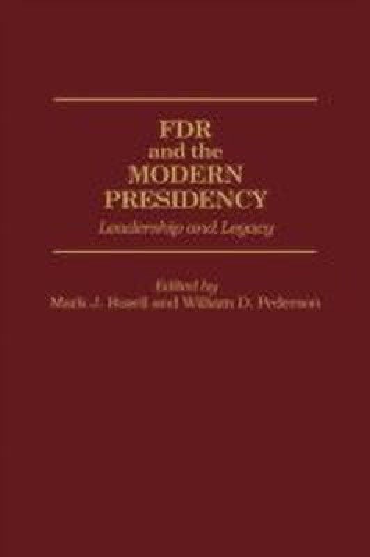 FDR and the Modern Presidency  (English, Hardcover, Pederson William D.)