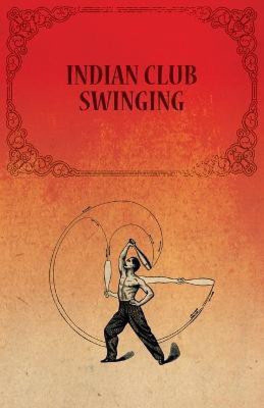 Indian Club Swinging  (English, Paperback, Anon)