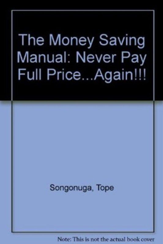 The Money Saving Manual  (English, Paperback, Songonuga Tope)