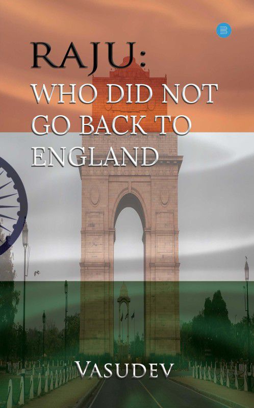 Raju: Who did not go back to England  (Paperback, Vasudeva)