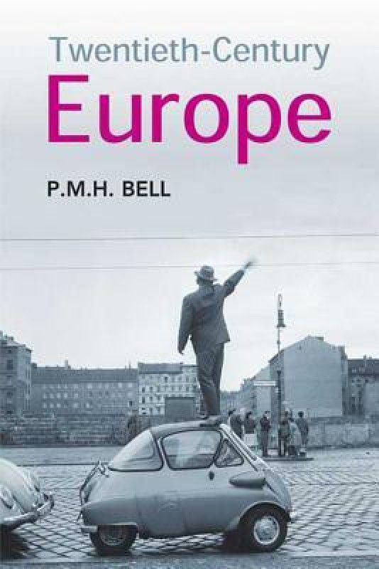 Twentieth-Century Europe  (English, Paperback, Bell P. M. H. Professor)