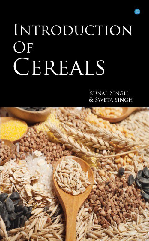 Introduction of cereals  (Paperback, Kunal Singh, Sweta Singh)