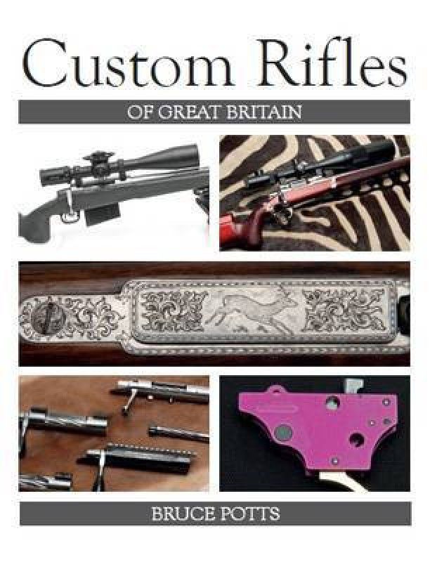 Custom Rifles of Great Britain  (English, Hardcover, Potts Bruce)