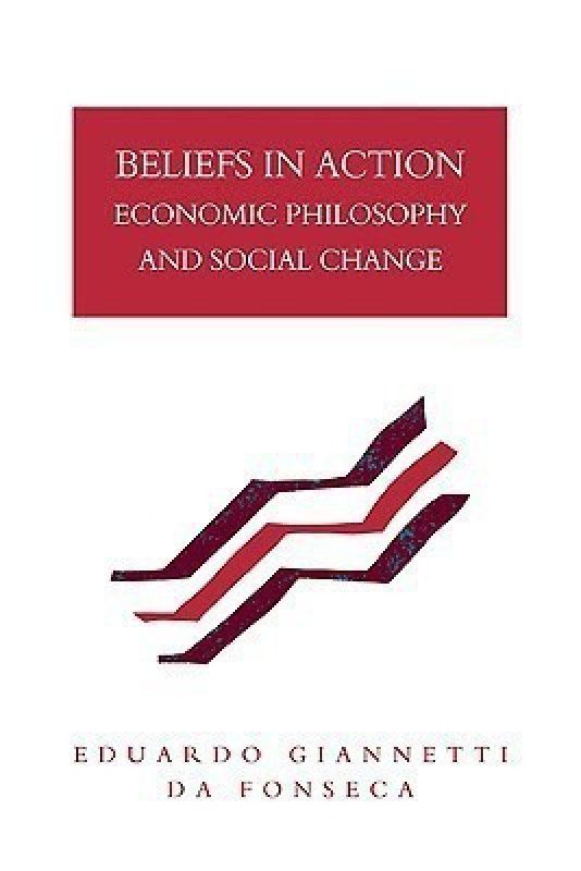Beliefs in Action  (English, Paperback, Da Fonseca Eduardo Giannetti)