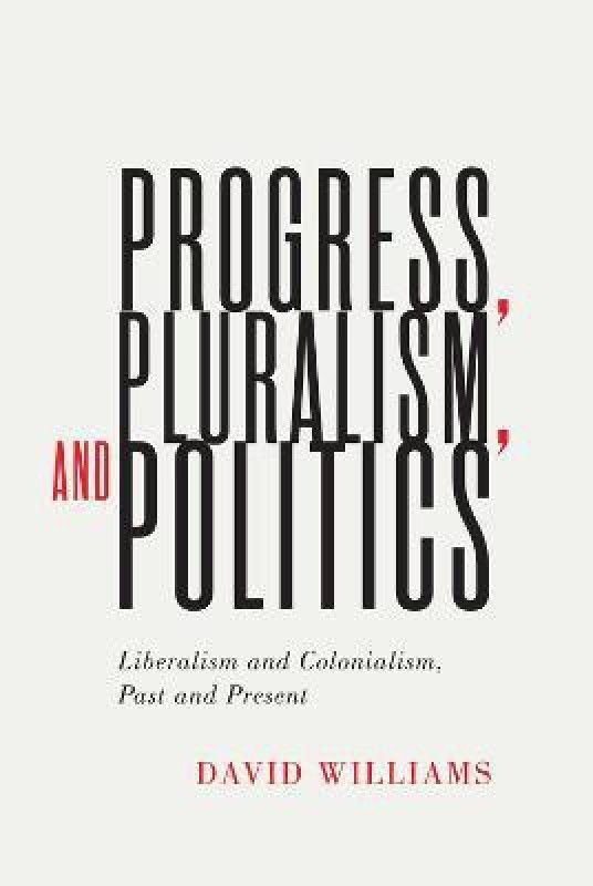 Progress, Pluralism, and Politics  (English, Paperback, Williams David)