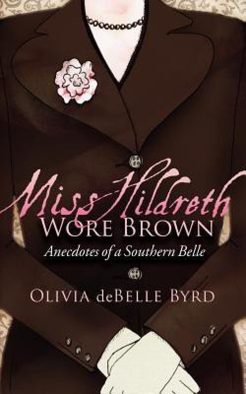 Miss Hildreth Wore Brown  (English, Paperback, Byrd Olivia deBelle)