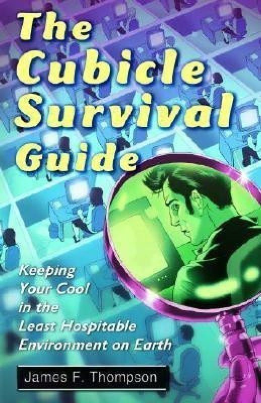 The Cubicle Survival Guide  (English, Paperback, Thompson James F.)