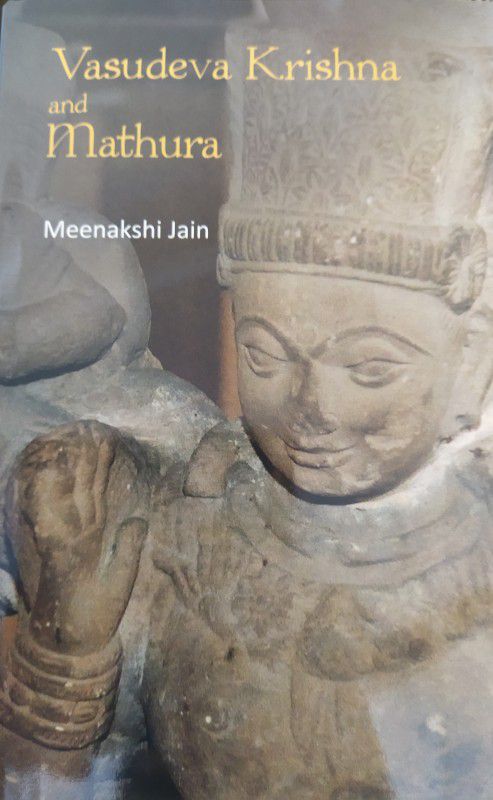 Vasudeva Krishna and Mathura  (English, Hardcover, Jain Meenakshi)