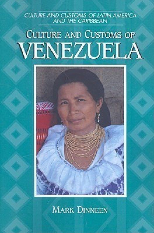 Culture and Customs of Venezuela  (English, Paperback, Dinneen Mark)