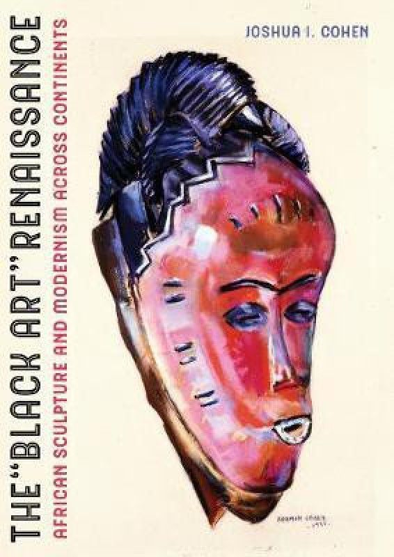 The Black Art Renaissance  (English, Hardcover, Cohen Joshua I.)