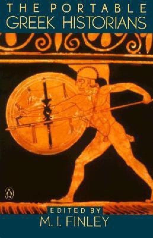 The Portable Greek Historians - The Essence of Herodotus, Thucydides, Xenophon, Polybius  (English, Paperback, unknown)