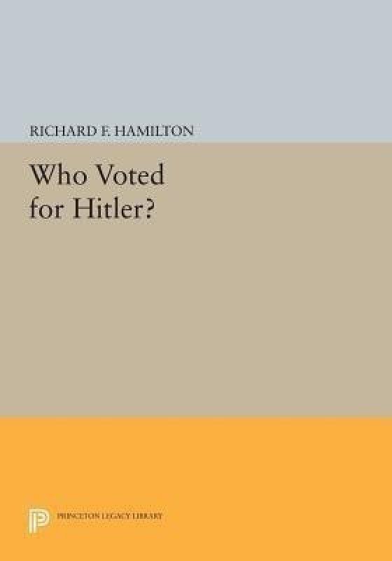 Who Voted for Hitler?  (English, Paperback, Hamilton Richard F.)