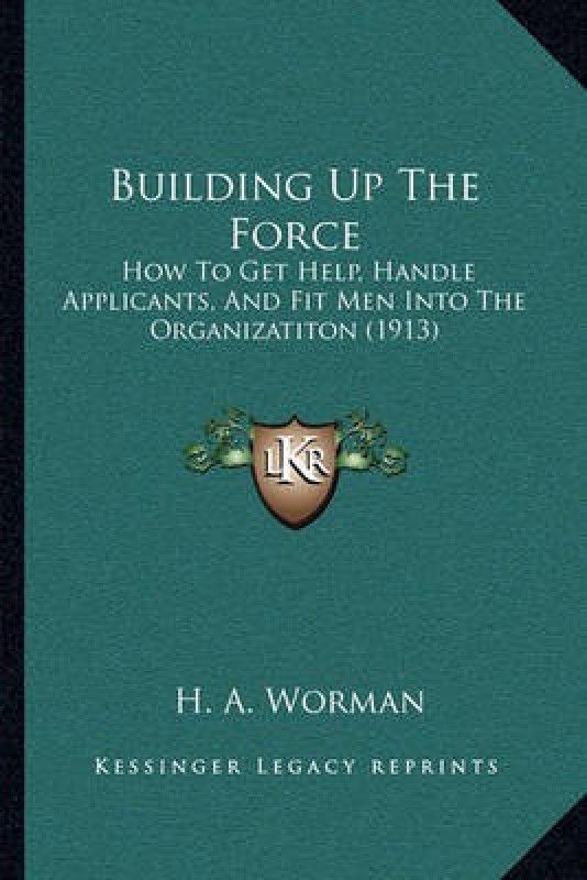 Building Up The Force  (English, Paperback, Worman H A)