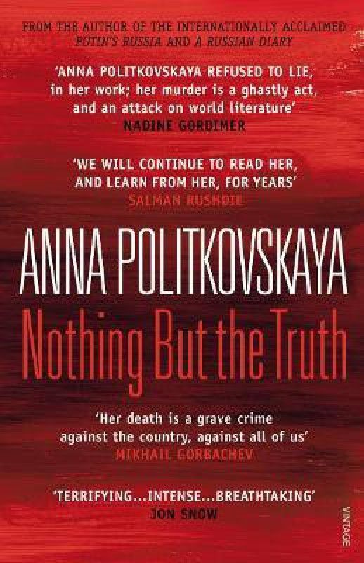 Nothing But the Truth  (English, Paperback, Politkovskaya Anna)