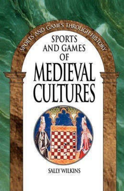 Sports and Games of Medieval Cultures  (English, Paperback, Wilkins Sally)