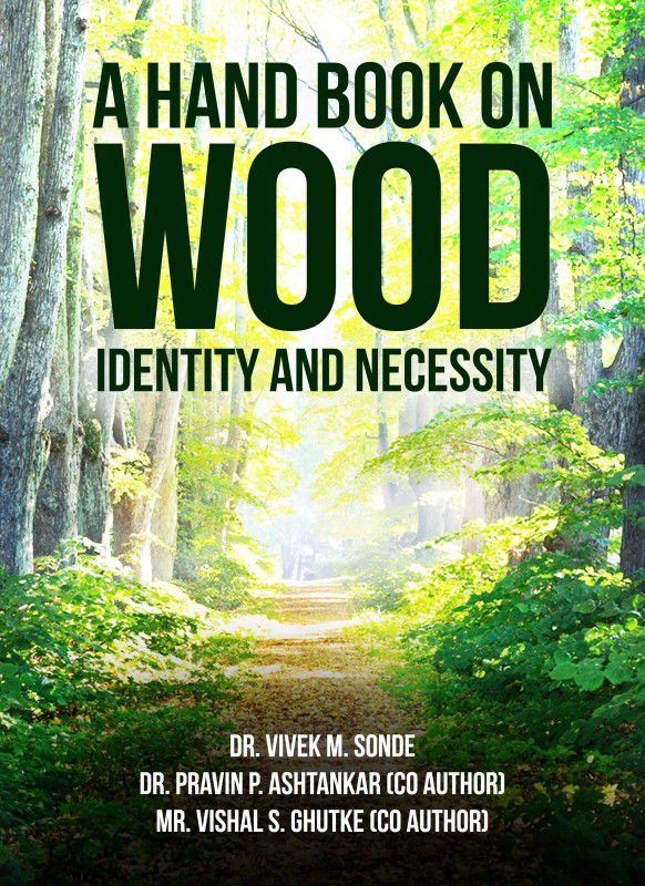 A Hand Book on Wood: Identity and Necessity  (English, Paperback, Dr. Vivek M. Sonde)