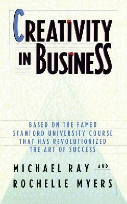 Creativity in Business  (English, Paperback, Ray Michael)