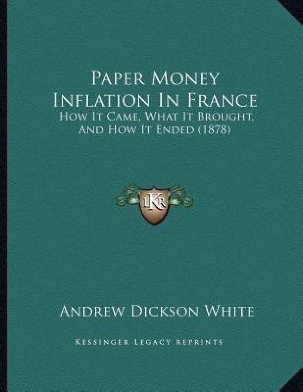 Paper Money Inflation In France  (English, Paperback, White Andrew Dickson)