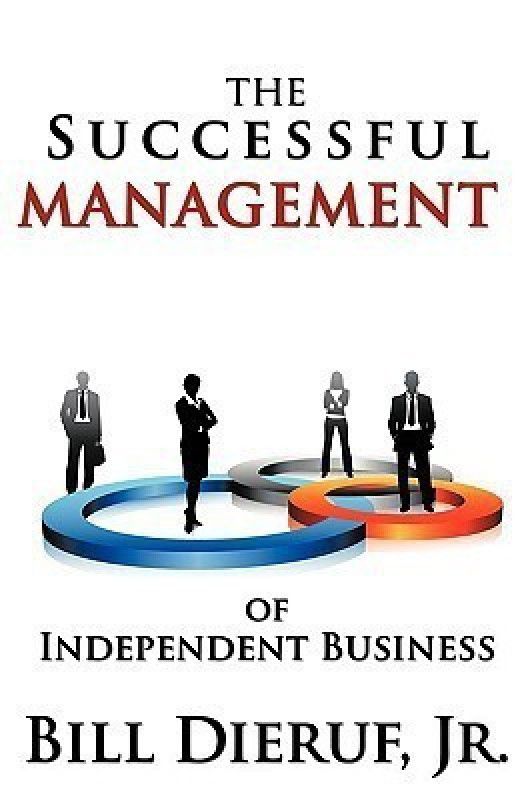 The Successful Management of Independent Business  (English, Paperback, Dieruf Jr. Bill)