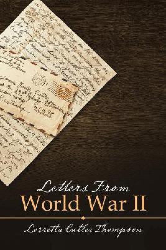 Letters from World War Ii  (English, Paperback, Thompson Lorretta Cutler)
