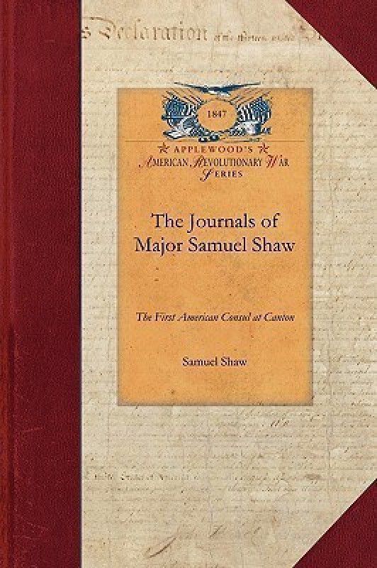 The Journals of Major Samuel Shaw  (English, Paperback, Shaw Samuel)