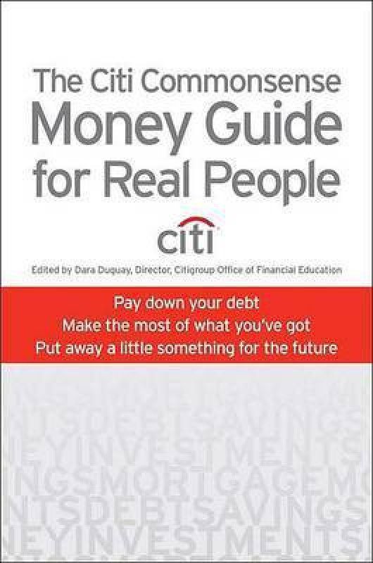 The Citi Commonsense Money Guide for Real People  (English, Hardcover, unknown)