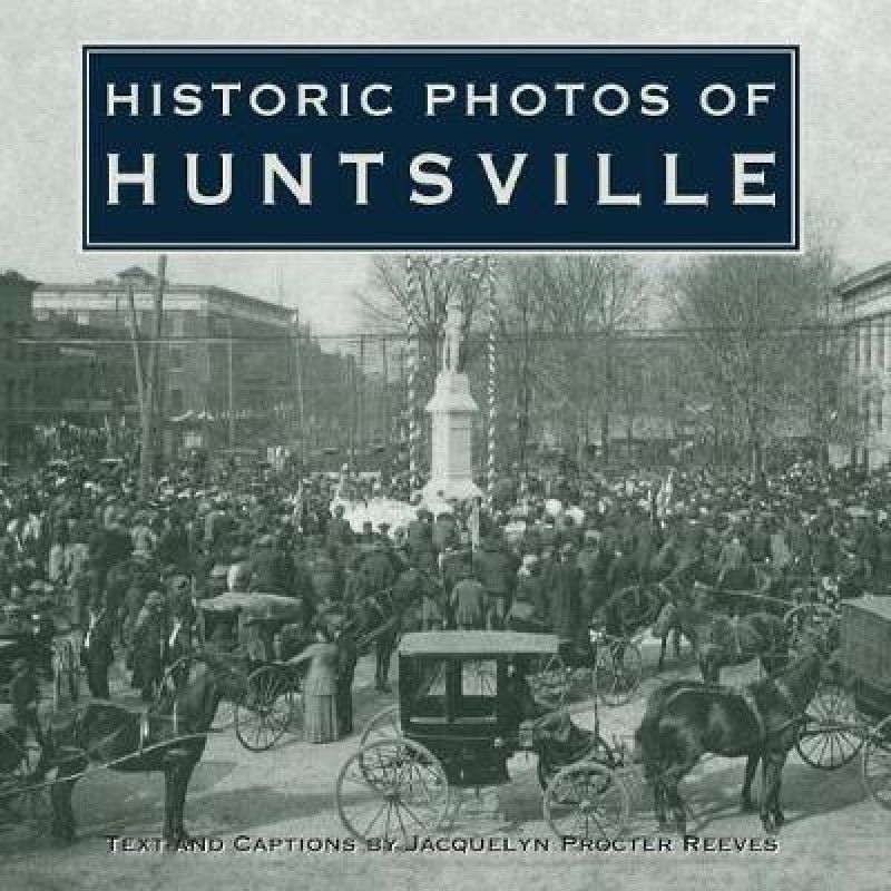Historic Photos of Huntsville  (English, Hardcover, unknown)