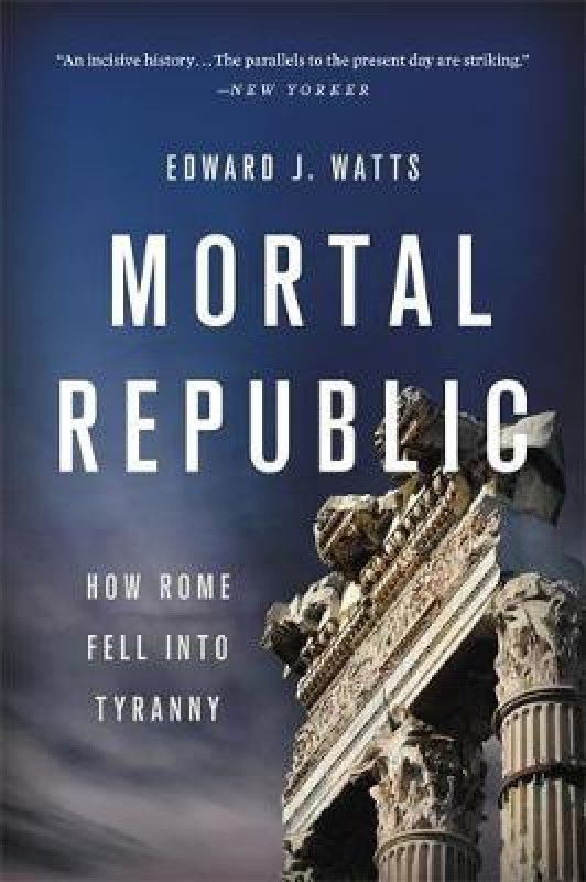 Mortal Republic  (English, Paperback, Watts Edward J.)