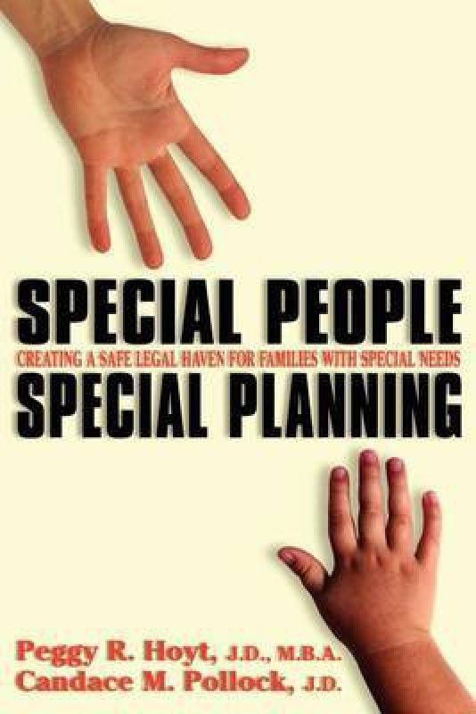 Special People, Special Planning-Creating a Safe Legal Haven for Families with Special Needs  (English, Paperback, Hoyt Peggy R)