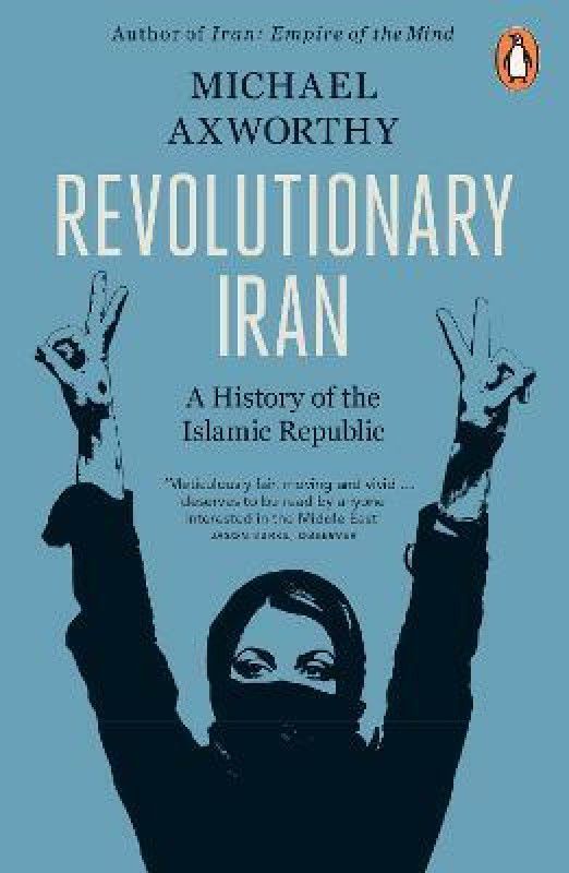 Revolutionary Iran  (English, Paperback, Axworthy Michael)