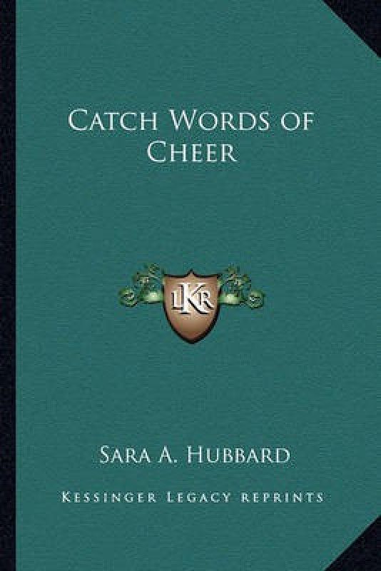 Catch Words of Cheer  (English, Paperback, Hubbard Sara A)