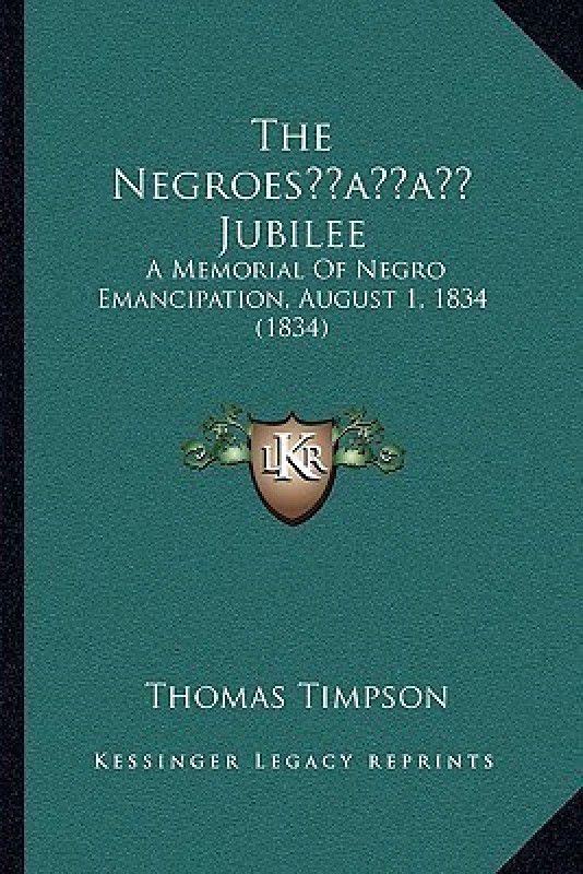 The Negroes' Jubilee  (English, Paperback, Timpson Thomas)