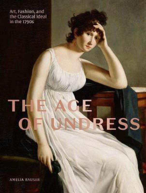 The Age of Undress  (English, Hardcover, Rauser Amelia)