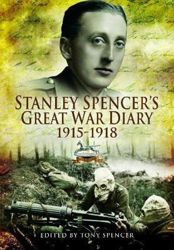 Stanley Spencer's Great War Diary 1915-1918  (English, Paperback, Spencer Stanley)