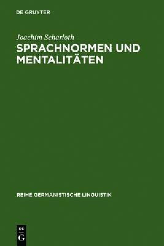 Sprachnormen und Mentalitaten  (German, Paperback, Scharloth Joachim)