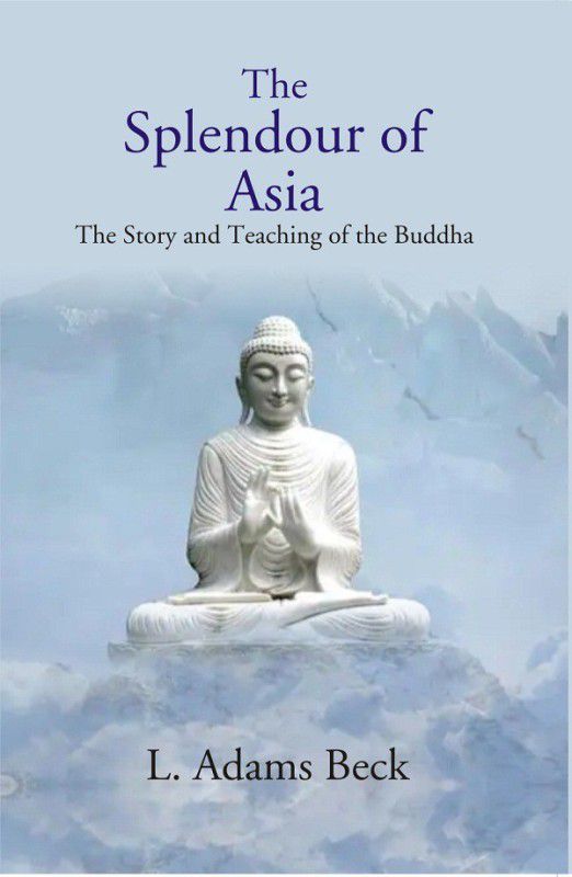 The Splendour of Asia [Hardcover]  (Hardcover, L. Adams Beck)