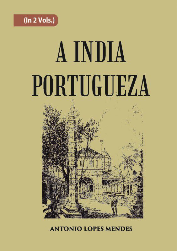 A India Portugueza Volume Vol. 2nd  (Paperback, A. Lopes Mendes)